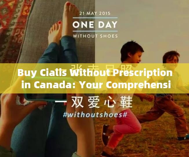 Buy Cialis Without Prescription in Canada: Your Comprehensive Guide