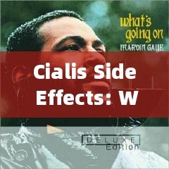 Cialis Side Effects: What You Need to Know Before Taking the Pill