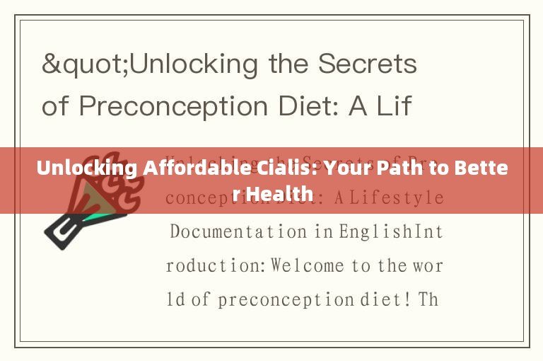 Unlocking Affordable Cialis: Your Path to Better Health