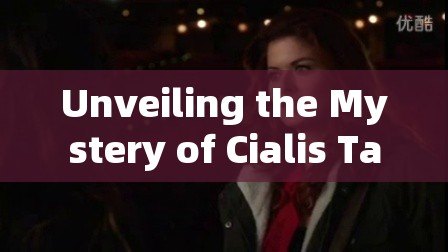 Unveiling the Mystery of Cialis Tablets in the USA: A Comprehensive Guide