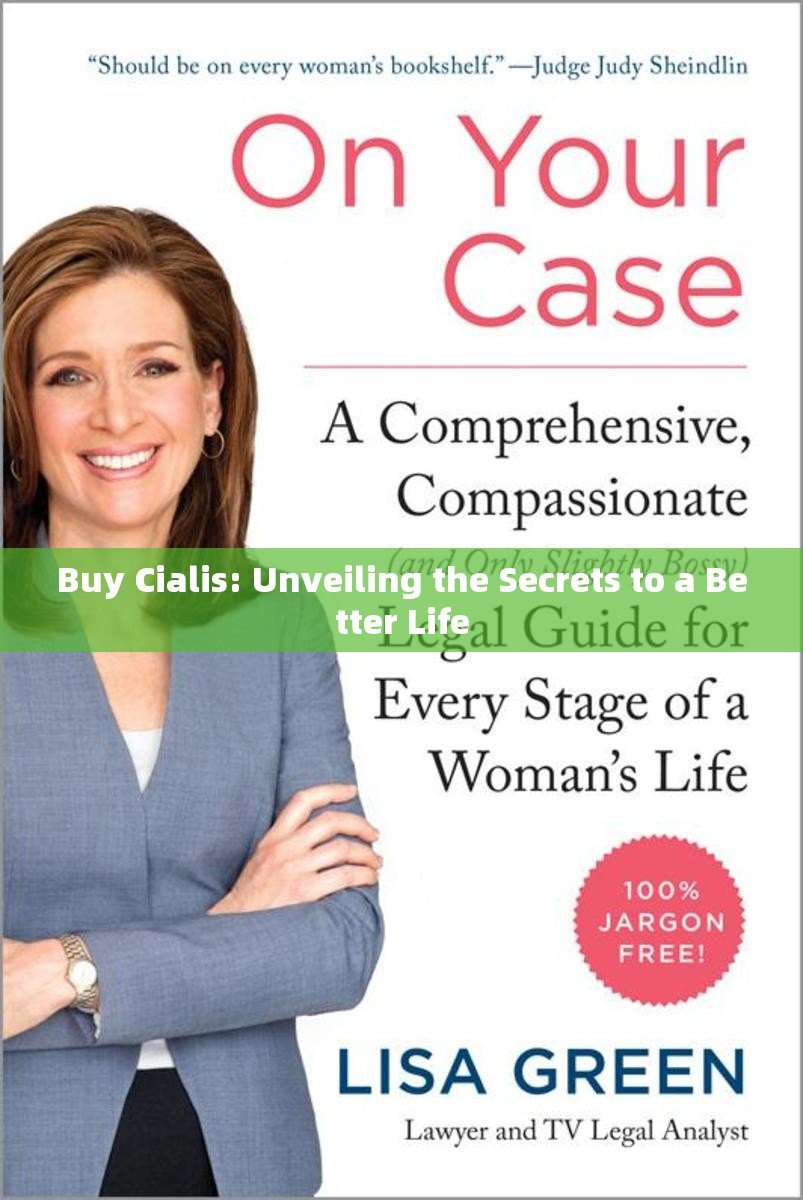 Buy Cialis: Unveiling the Secrets to a Better Life