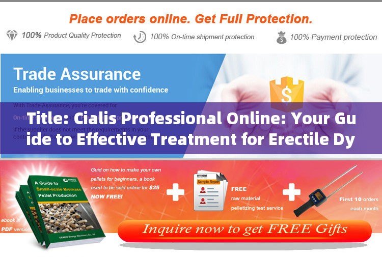 Title: Cialis Professional Online: Your Guide to Effective Treatment for Erectile Dysfunction