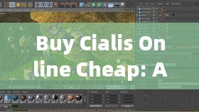 Buy Cialis Online Cheap: A Comprehensive Guide