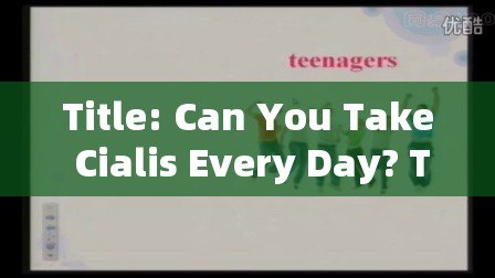 Title: Can You Take Cialis Every Day? The Truth about Daily Use