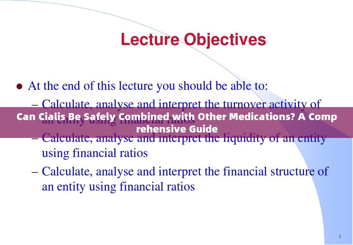 Can Cialis Be Safely Combined with Other Medications? A Comprehensive Guide