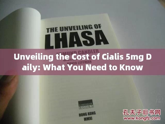 Unveiling the Cost of Cialis 5mg Daily: What You Need to Know