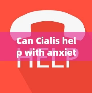 Can Cialis help with anxiety