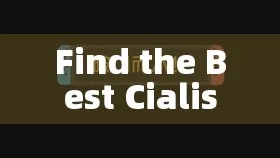 Find the Best Cialis Online: Unlock a Better Life