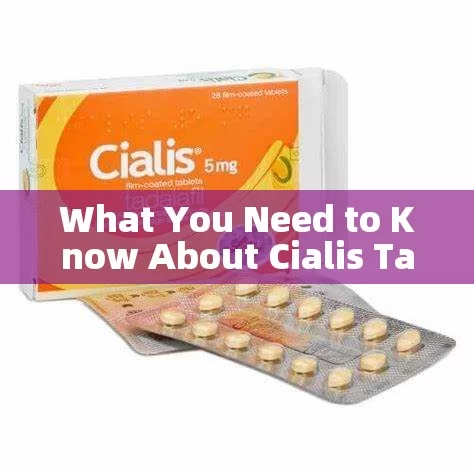 What You Need to Know About Cialis Tablets?