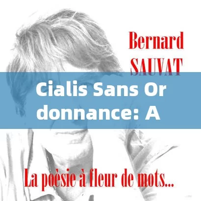 Cialis Sans Ordonnance: A Comprehensive Guide