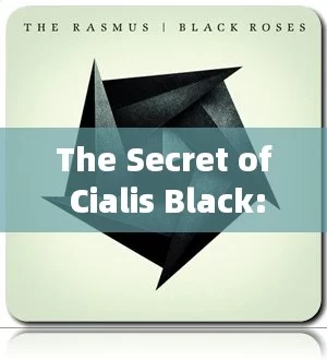 The Secret of Cialis Black: Unleashing Its Power!Title: Unlocking Savings with Cialis Coupons: A Guide to Smart Shopping