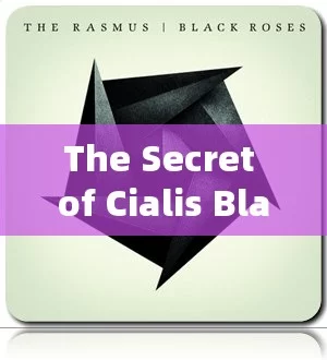 The Secret of Cialis Black: Unleashing Your Potential!