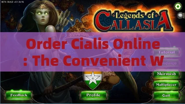 Order Cialis Online: The Convenient Way to Get Your Meds