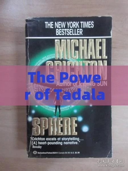 The Power of Tadalafil Tablets: Unleashing PotentialTitle: Understanding the Power of Tadalafil Tablets