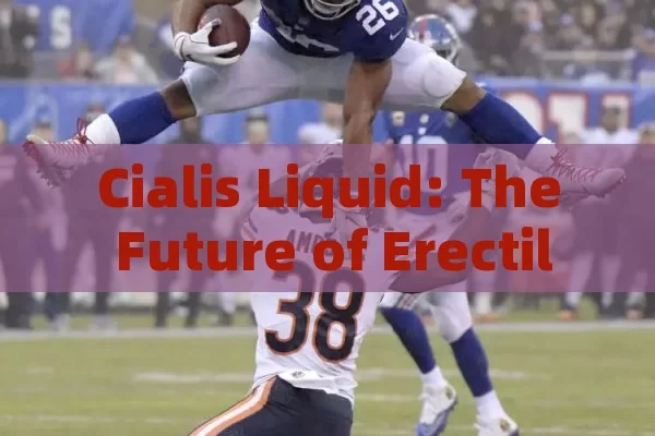 Cialis Liquid: The Future of Erectile Dysfunction Treatment,Title: Cialis Liquid: Revolutionizing Erectile Dysfunction Treatment