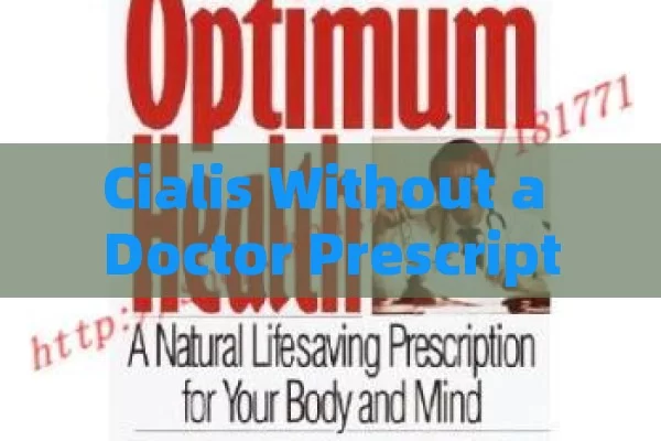 Cialis Without a Doctor Prescription: A Comprehensive Guide, Cialis Without a Doctor Prescription: A Comprehensive Guide