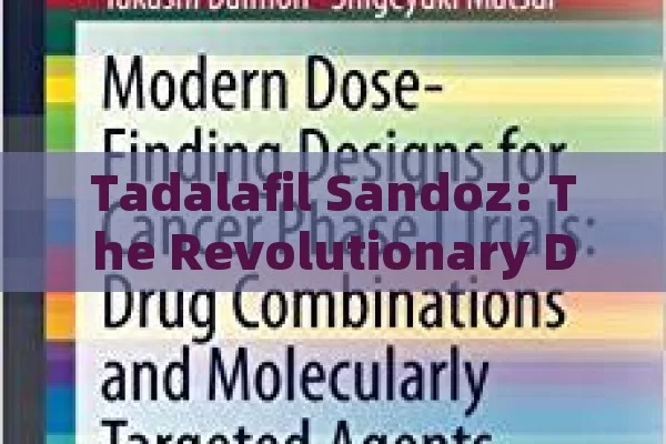 Tadalafil Sandoz: The Revolutionary Drug,Tadalafil Sandoz: A Comprehensive Guide