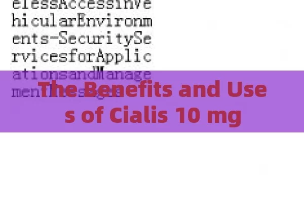 The Benefits and Uses of Cialis 10 mg