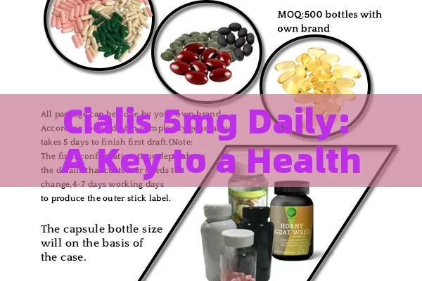 Cialis 5mg Daily: A Key to a Healthier Life,Cialis 5mg: Daily Benefits and Considerations