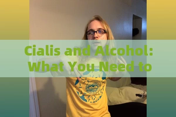 Cialis and Alcohol: What You Need to Know,Cialis and Alcohol: What Reddit Says About the Mix