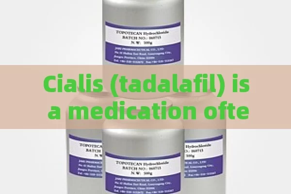 Cialis (tadalafil) is a medication often sold in pharmacies. Here are some important aspects: