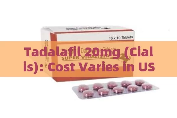 Tadalafil 20mg (Cialis): Cost Varies in the US