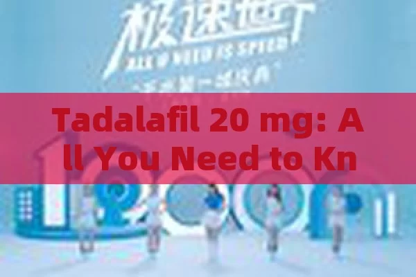 Tadalafil 20 mg: All You Need to Know