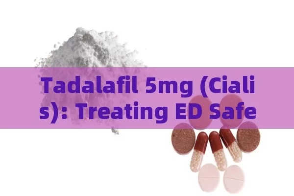 Tadalafil 5mg (Cialis): treating ED safe