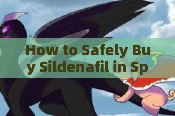 How to Safely Buy Sildenafil in Spain