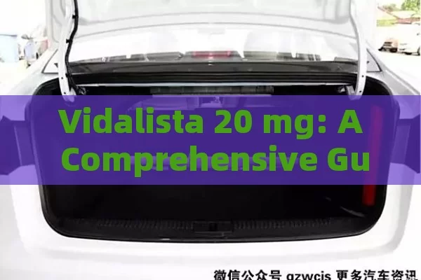 Vidalista 20 mg: A Comprehensive Guide to Uses, Dosage & Side Effects