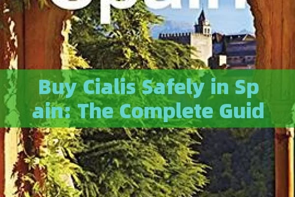 Buy Cialis Safely in Spain: The Complete Guide