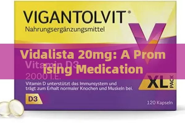 Vidalista 20mg: A Promising Medication